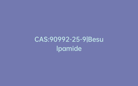 CAS:90992-25-9|Besulpamide