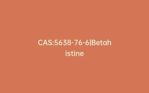 CAS:5638-76-6|Betahistine