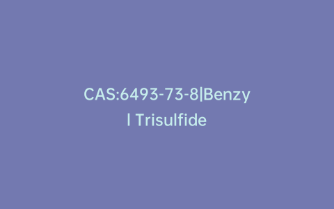 CAS:6493-73-8|Benzyl Trisulfide