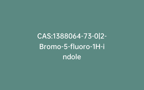 CAS:1388064-73-0|2-Bromo-5-fluoro-1H-indole