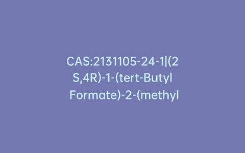 CAS:2131105-24-1|(2S,4R)-1-(tert-Butyl Formate)-2-(methyl Formate) Teneligliptin