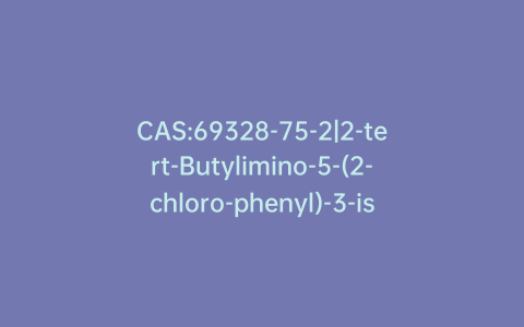 CAS:69328-75-2|2-tert-Butylimino-5-(2-chloro-phenyl)-3-isopropyl-[1,3,5]thiadiazinan-4-one