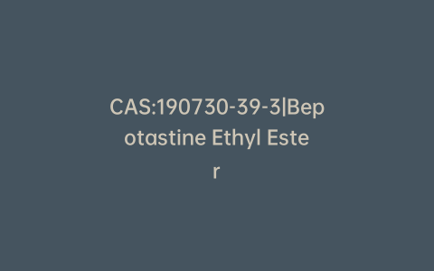 CAS:190730-39-3|Bepotastine Ethyl Ester