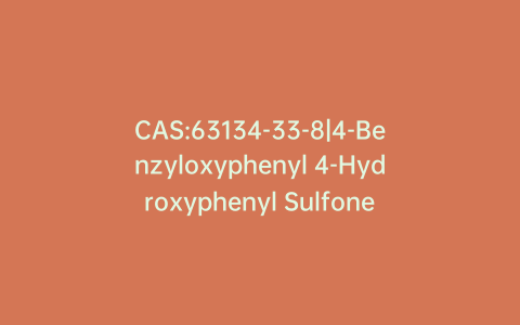 CAS:63134-33-8|4-Benzyloxyphenyl 4-Hydroxyphenyl Sulfone