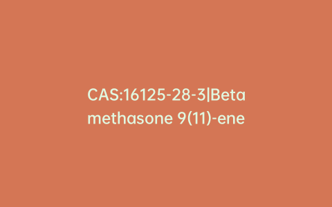 CAS:16125-28-3|Betamethasone 9(11)-ene