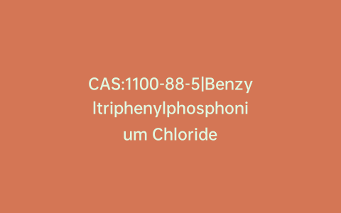 CAS:1100-88-5|Benzyltriphenylphosphonium Chloride