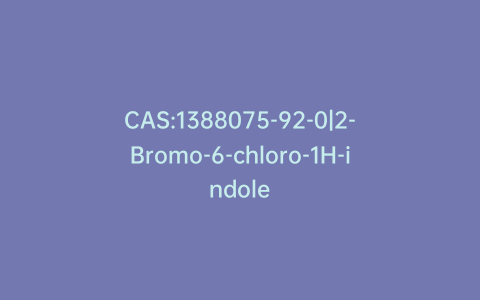 CAS:1388075-92-0|2-Bromo-6-chloro-1H-indole